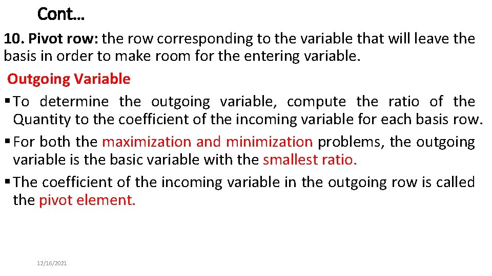 Cont… 10. Pivot row: the row corresponding to the variable that will leave the