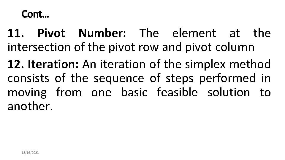 Cont… 11. Pivot Number: The element at the intersection of the pivot row and