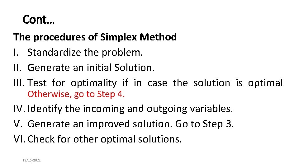 Cont… The procedures of Simplex Method I. Standardize the problem. II. Generate an initial