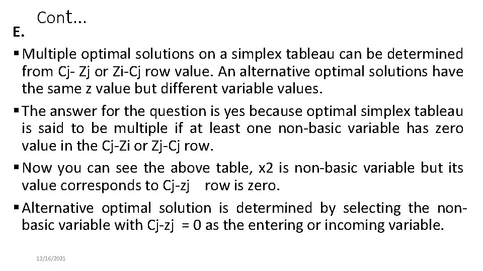 Cont… E. § Multiple optimal solutions on a simplex tableau can be determined from