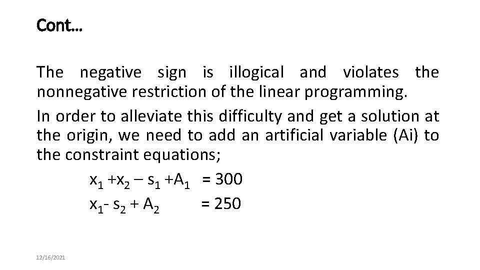 Cont… The negative sign is illogical and violates the nonnegative restriction of the linear