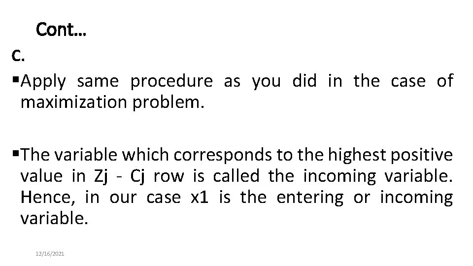 Cont… C. §Apply same procedure as you did in the case of maximization problem.