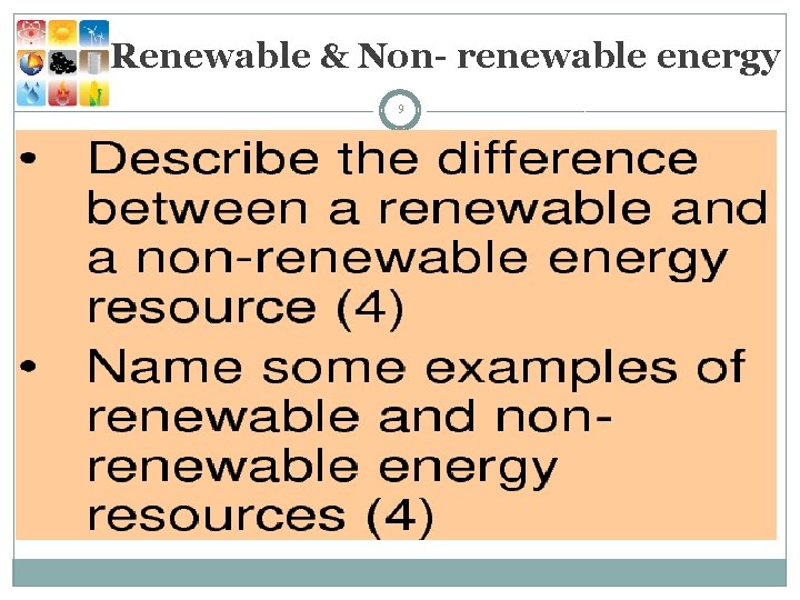 Renewable & Non- renewable energy 9 