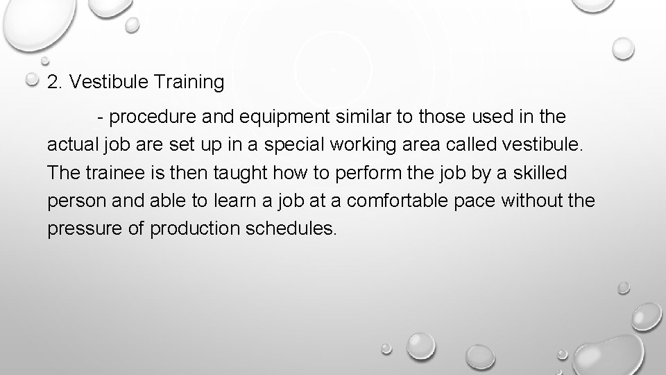 2. Vestibule Training - procedure and equipment similar to those used in the actual 2. Vestibule Training - procedure and equipment similar to those used in the actual