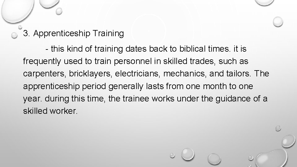 3. Apprenticeship Training - this kind of training dates back to biblical times. it 3. Apprenticeship Training - this kind of training dates back to biblical times. it