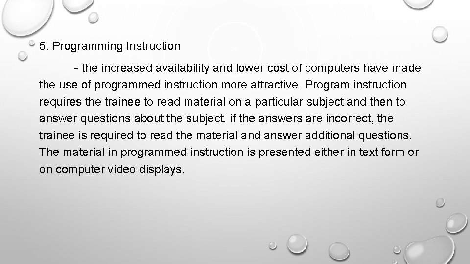 5. Programming Instruction - the increased availability and lower cost of computers have made 5. Programming Instruction - the increased availability and lower cost of computers have made