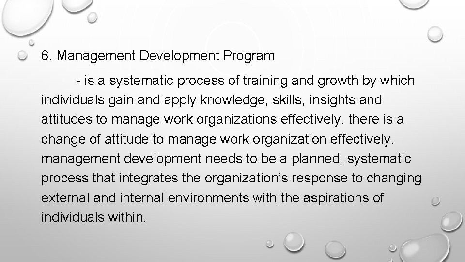 6. Management Development Program - is a systematic process of training and growth by 6. Management Development Program - is a systematic process of training and growth by