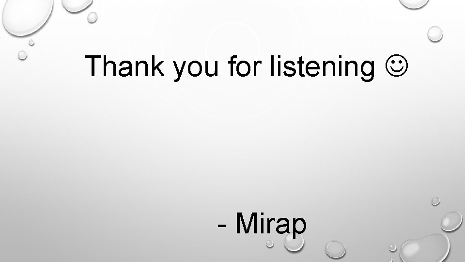 Thank you for listening - Mirap Thank you for listening - Mirap