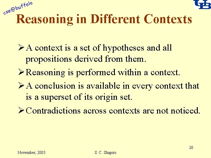 alo @ cse f buf Reasoning in Different Contexts Ø A context is a