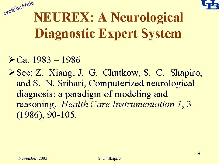 alo f buf @ cse NEUREX: A Neurological Diagnostic Expert System Ø Ca. 1983
