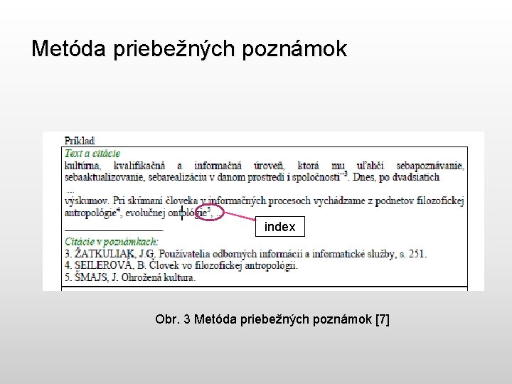 Metóda priebežných poznámok index Obr. 3 Metóda priebežných poznámok [7] 