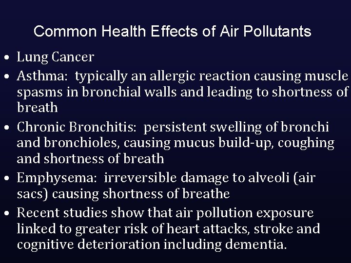 Common Health Effects of Air Pollutants • Lung Cancer • Asthma: typically an allergic