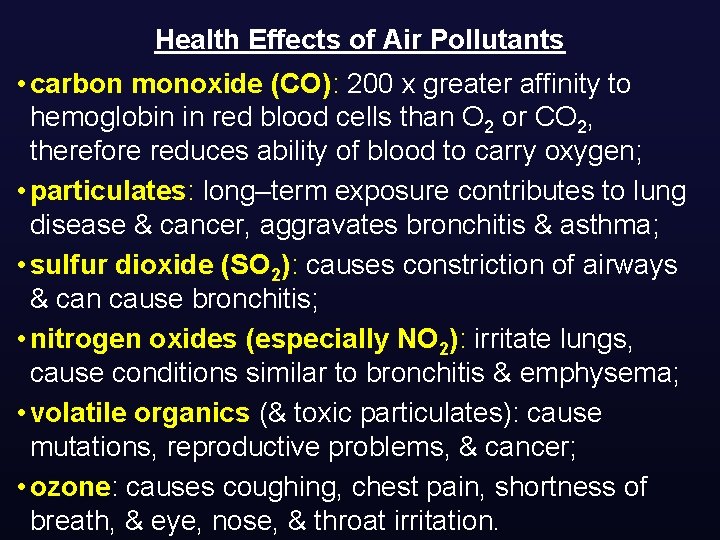 Health Effects of Air Pollutants • carbon monoxide (CO): 200 x greater affinity to