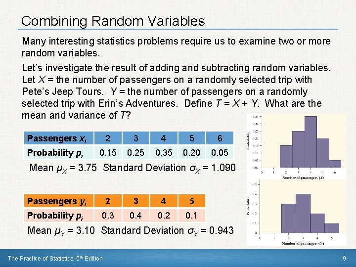 Combining Random Variables Many interesting statistics problems require us to examine two or more