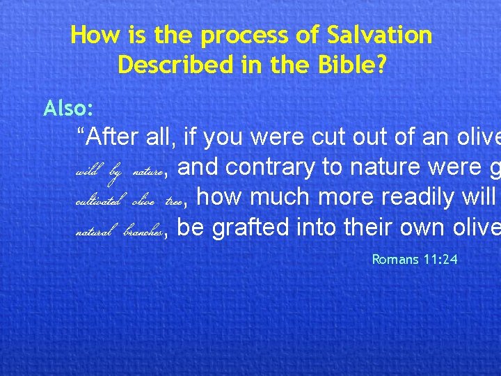 How is the process of Salvation Described in the Bible? Also: “After all, if