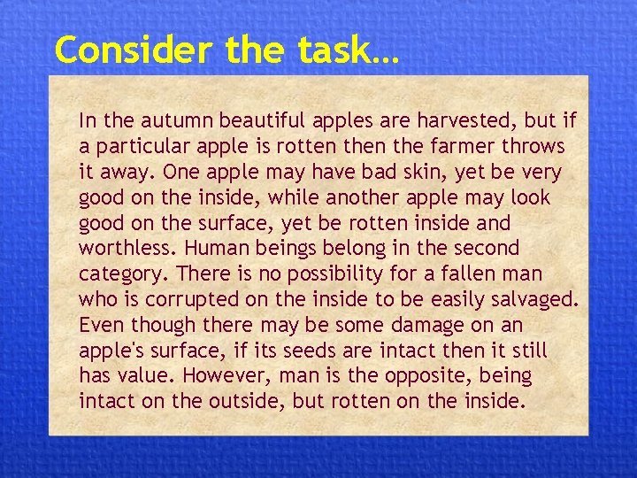 Consider the task… In the autumn beautiful apples are harvested, but if a particular