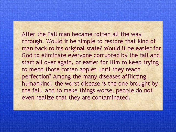 After the Fall man became rotten all the way through. Would it be simple