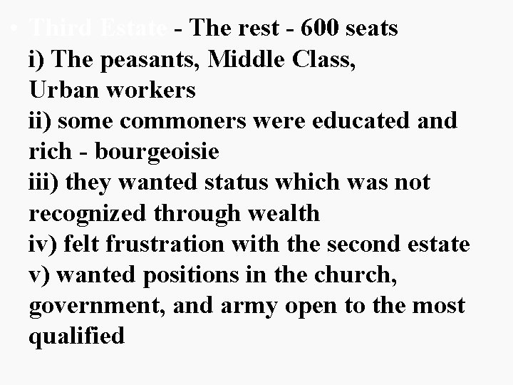  • Third Estate - The rest - 600 seats i) The peasants, Middle