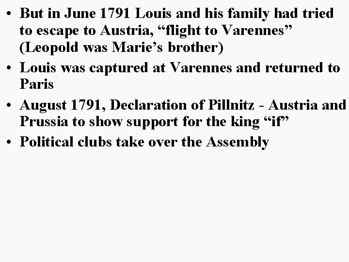  • But in June 1791 Louis and his family had tried to escape