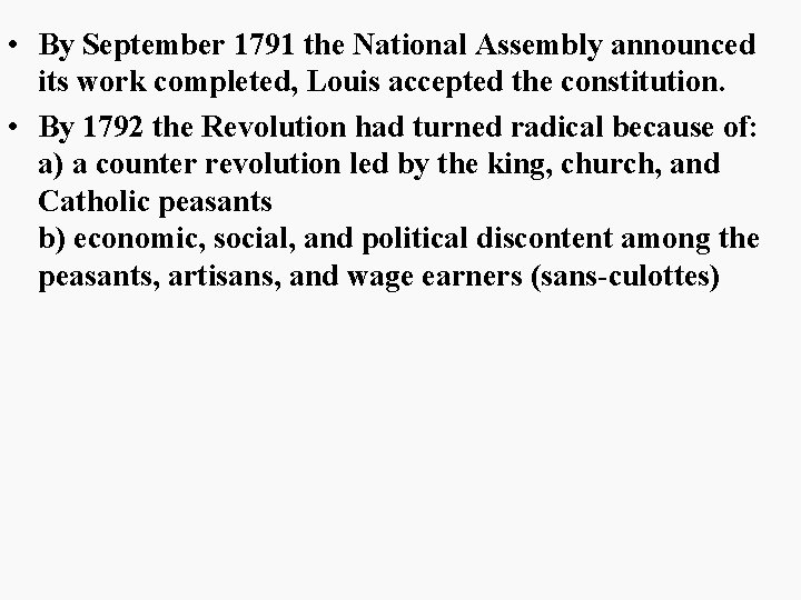  • By September 1791 the National Assembly announced its work completed, Louis accepted