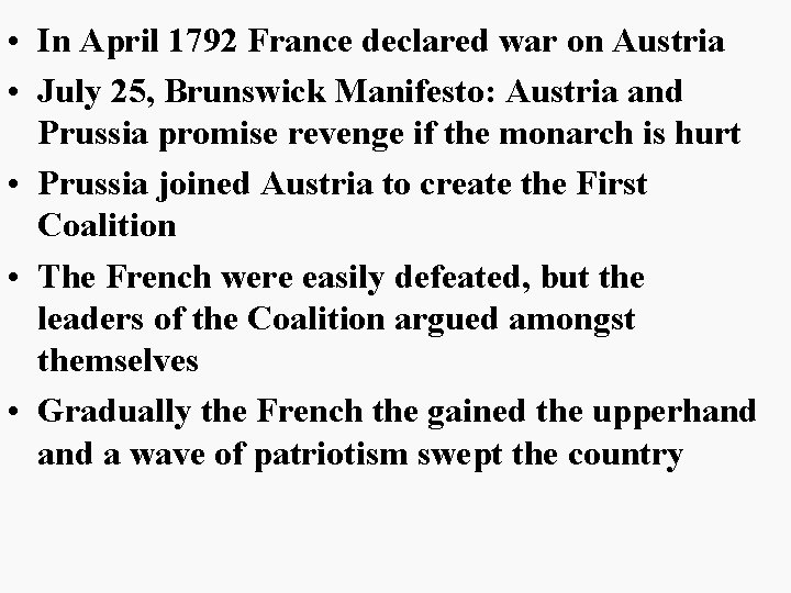  • In April 1792 France declared war on Austria • July 25, Brunswick