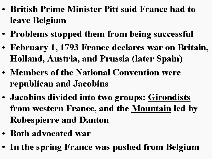  • British Prime Minister Pitt said France had to leave Belgium • Problems