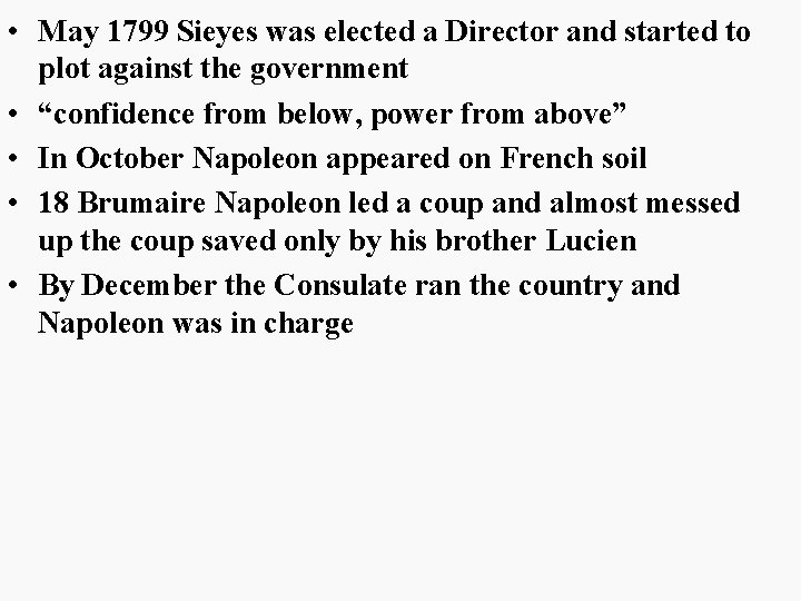  • May 1799 Sieyes was elected a Director and started to plot against