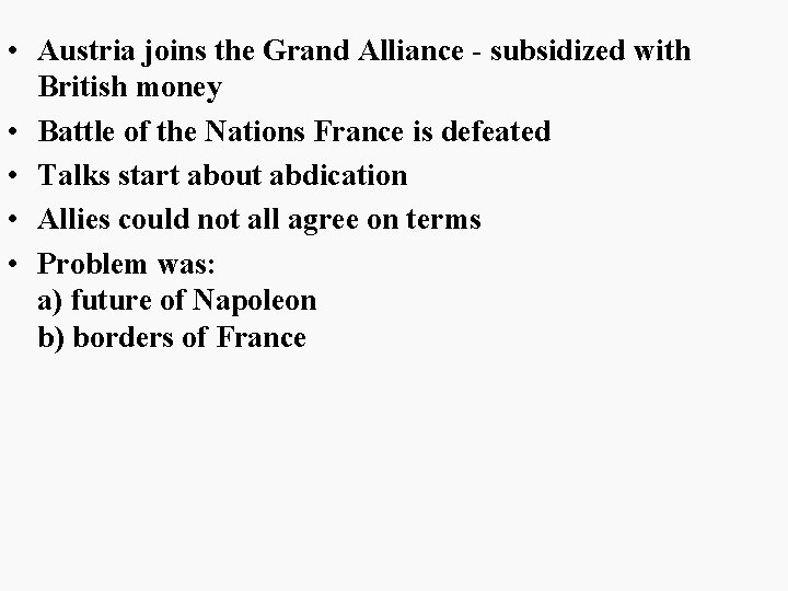  • Austria joins the Grand Alliance - subsidized with British money • Battle