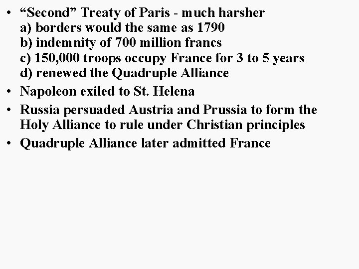  • “Second” Treaty of Paris - much harsher a) borders would the same