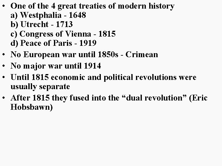  • One of the 4 great treaties of modern history a) Westphalia -