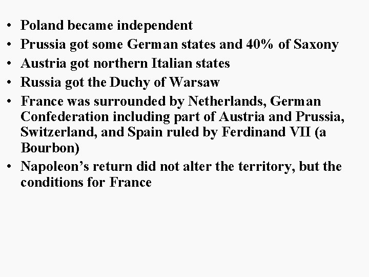 • • • Poland became independent Prussia got some German states and 40%