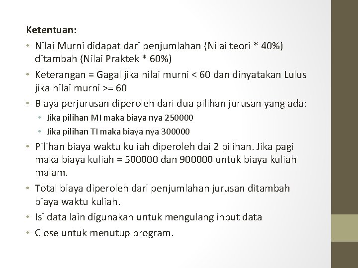 Ketentuan: • Nilai Murni didapat dari penjumlahan (Nilai teori * 40%) ditambah (Nilai Praktek