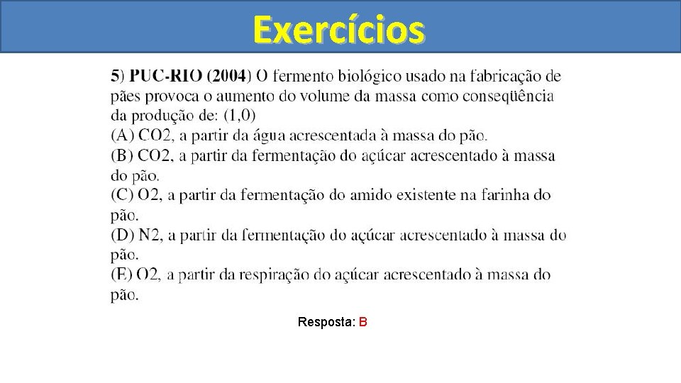 Exercícios Resposta: B 