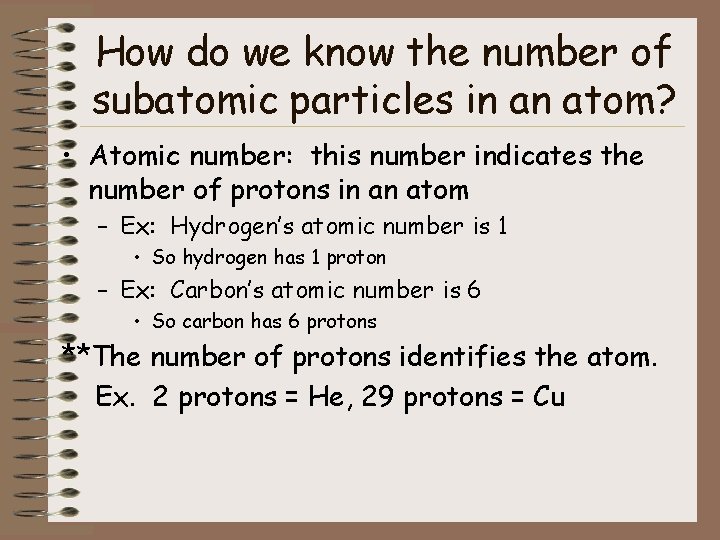 How do we know the number of subatomic particles in an atom? • Atomic