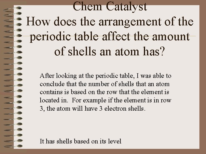 Chem Catalyst How does the arrangement of the periodic table affect the amount of