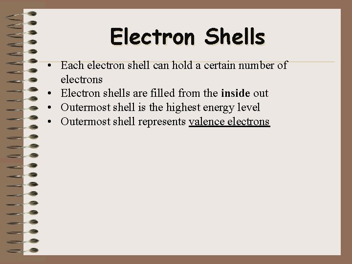 Electron Shells • Each electron shell can hold a certain number of electrons •
