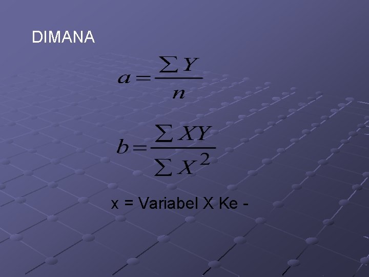 DIMANA x = Variabel X Ke - 