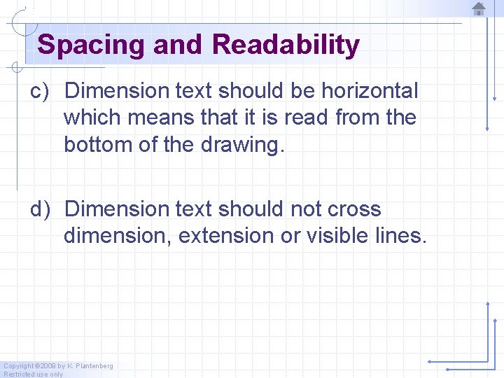 Spacing and Readability c) Dimension text should be horizontal which means that it is