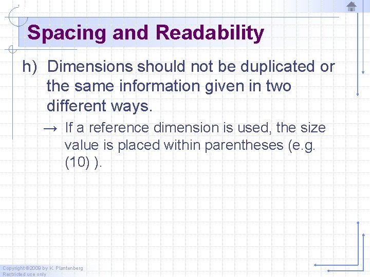 Spacing and Readability h) Dimensions should not be duplicated or the same information given