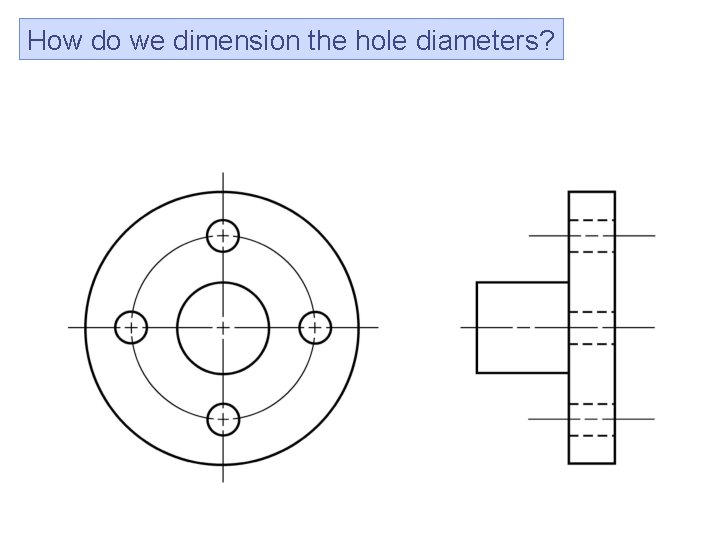 How do we dimension the hole diameters? 