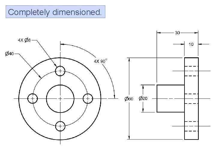 Completely dimensioned. 