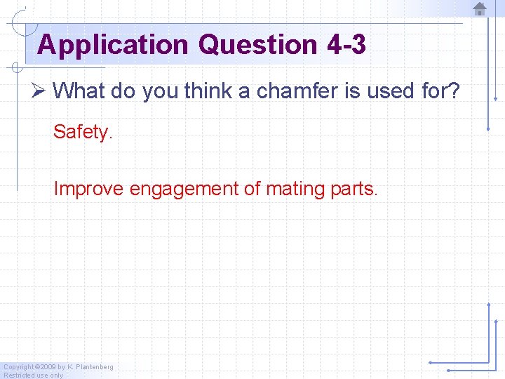 Application Question 4 -3 Ø What do you think a chamfer is used for?