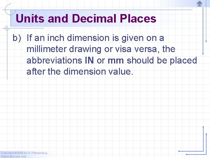 Units and Decimal Places b) If an inch dimension is given on a millimeter