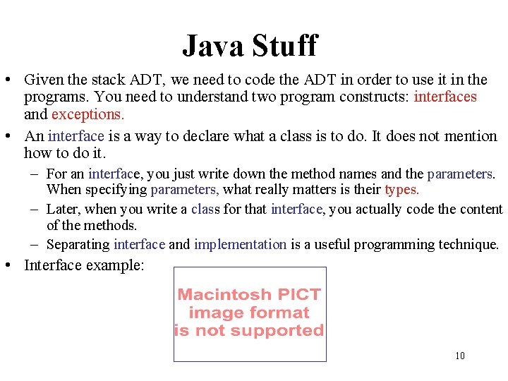 Java Stuff • Given the stack ADT, we need to code the ADT in