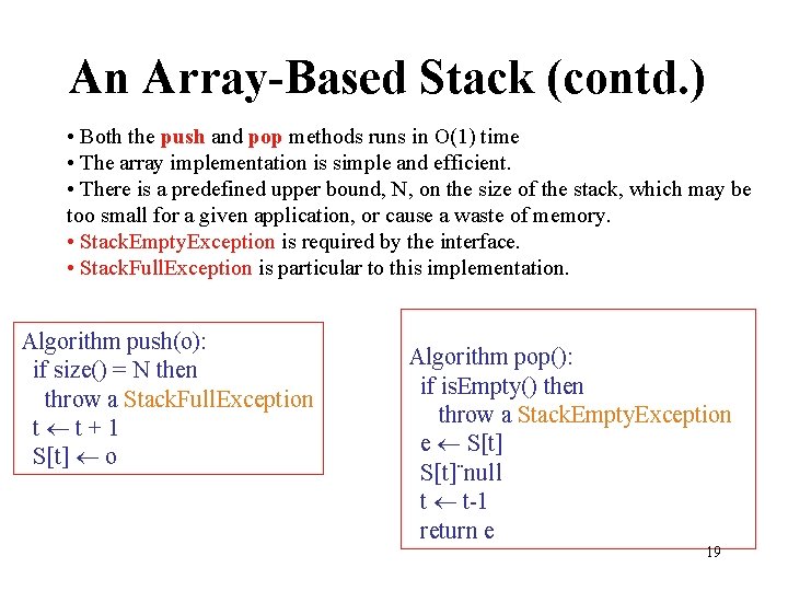An Array-Based Stack (contd. ) • Both the push and pop methods runs in