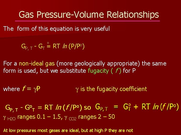 Gas Pressure-Volume Relationships The form of this equation is very useful o GP, T