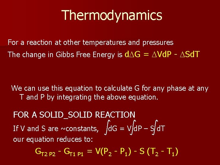 Thermodynamics For a reaction at other temperatures and pressures The change in Gibbs Free