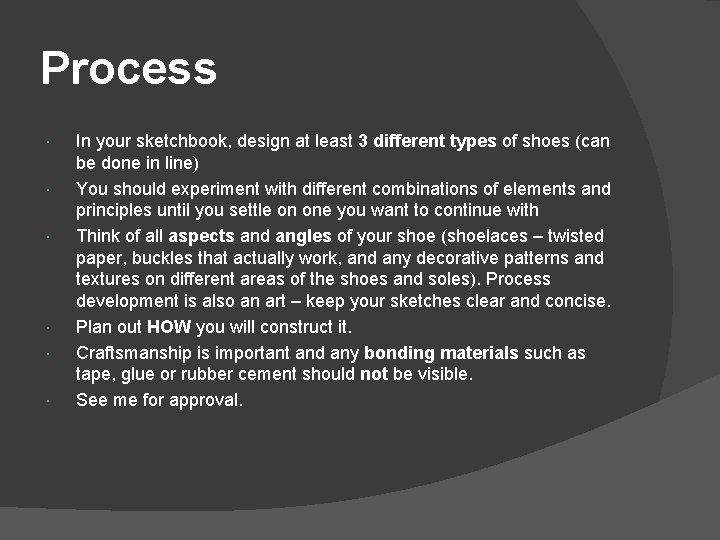 Process In your sketchbook, design at least 3 different types of shoes (can be