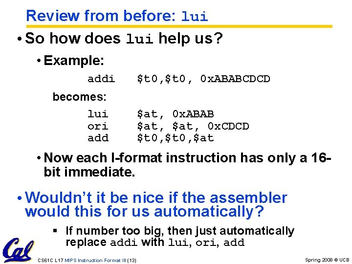 Review from before: lui • So how does lui help us? • Example: addi Review from before: lui • So how does lui help us? • Example: addi