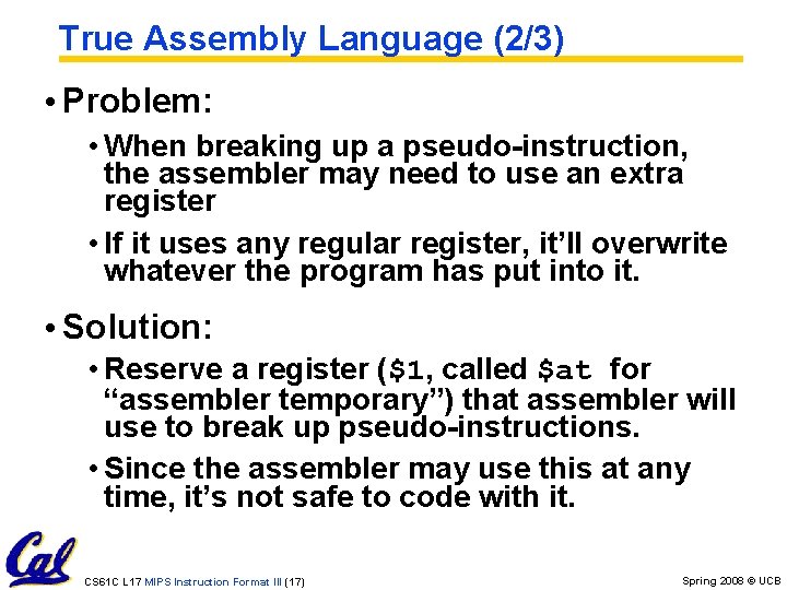True Assembly Language (2/3) • Problem: • When breaking up a pseudo-instruction, the assembler True Assembly Language (2/3) • Problem: • When breaking up a pseudo-instruction, the assembler